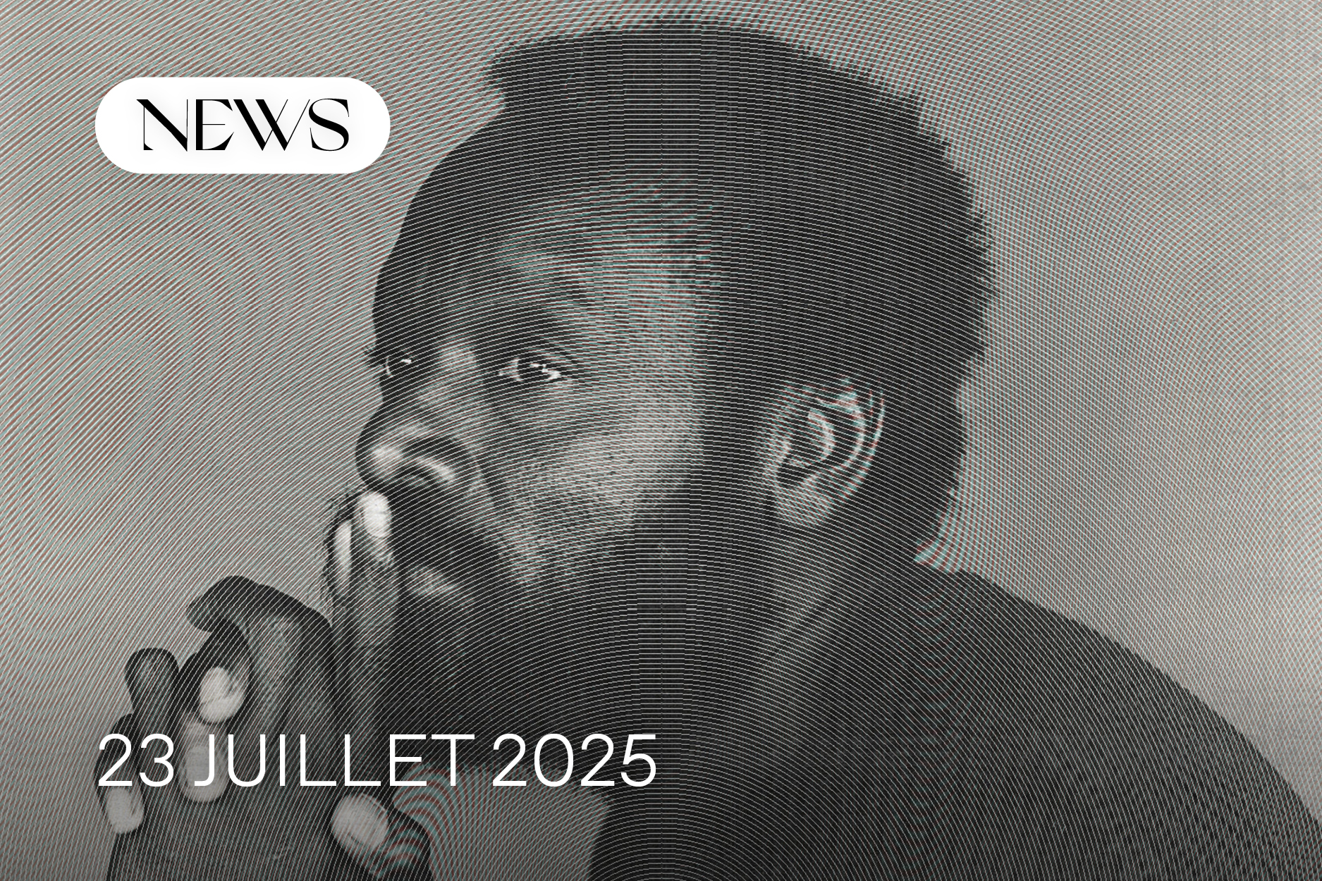 23 juillet : les news de cette semaine